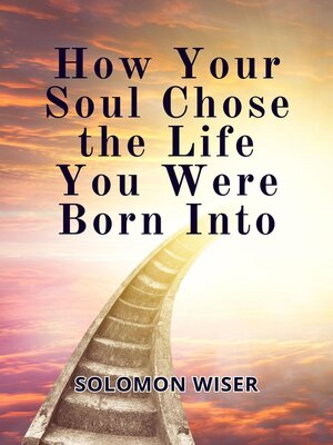 cover image of How Your Soul Chose the Life You Were Born Into
